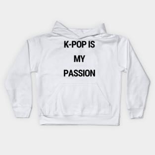 K-Pop is my passion Kids Hoodie